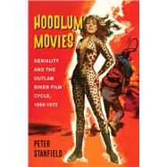 Hoodlum Movies by Stanfield, Peter, 9780813599014