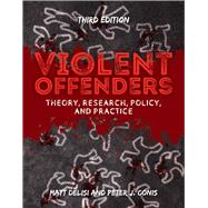 Violent Offenders Theory, Research, Policy, and Practice by DeLisi, Matt; Conis, Peter J., 9781284129014