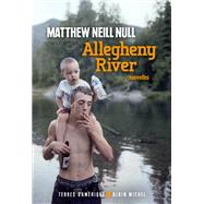 Allegheny River by Matthew Neill Null, 9782226399014