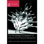 The Routledge Companion to Strategic Human Resource Management by Storey, John; Wright, Patrick M.; Ulrich, David, 9780203889015