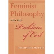 Feminist Philosophy and the Problem of Evil by Schott, Robin May, 9780253219015
