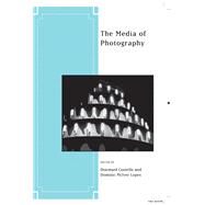 The Media of Photography by Costello, Diarmuid; McIver Lopes, Dominic, 9781118269015