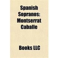 Spanish Sopranos : Montserrat Caball by , 9781156199015