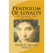 Pendulum of Loyalty by Farley, Shirley Bragg, 9781502459015