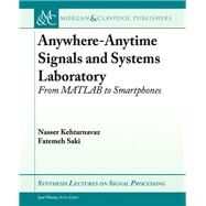 Anywhere-anytime Signals and Systems Laboratory by Kehtarnavaz, Nasser; Saki, Fatemeh, 9781627059015