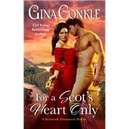 For a Scot's Heart Only by Gina Conkle, 9780062999016