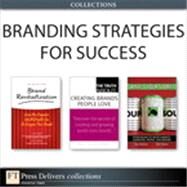 Branding Strategies for Success (Collection) by Watts  Wacker;   Ryan D. Mathews;   Larry  Light;   Joan  Kiddon;   Brian D. Till;   Donna  Heckler;   Russ  Hall, 9780133039016