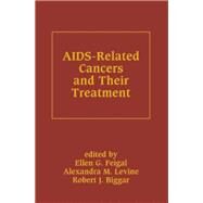 Aids-related Cancers and Their Treatment by Feigal, Ellen G.; Levine, Alexandra M.; Biggar, Robert J., 9780367399016