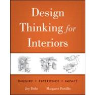 Design Thinking for Interiors Inquiry, Experience, Impact by Dohr, Joy H.; Portillo, Margaret, 9780470569016