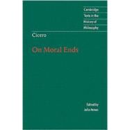 Cicero: On Moral Ends by Marcus Tullius Cicero , Edited by Julia Annas , Translated by Raphael Woolf, 9780521669016