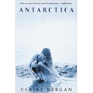 Antarctica by Keegan, Claire, 9780802139016