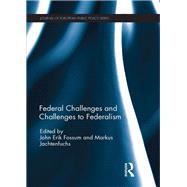 Federal Challenges and Challenges to Federalism by Fossum; John Erik, 9781138299016