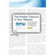 The Hidden Treasure in Your Website: The First Professional Guide to Monetizing Your Website With In-text Advertising by Treves, Tomer, 9781450289016