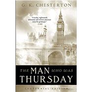 The Man Who Was Thursday: Centennial Edition by Chesterton, G. K., 9781537339016
