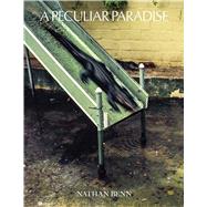 A Peculiar Paradise by Benn, Nathan; Curtis, Verna Posever; Churchward, Charles (CON), 9781576879016