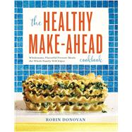 The Healthy Make-ahead Cookbook by Donovan, Robin, 9781623159016