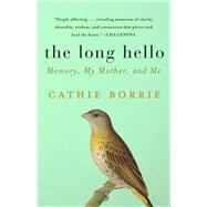 The Long Hello by Borrie, Cathie; Peacock, Molly, 9781628729016