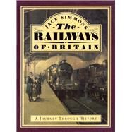 The Railways of Britain A Journey Through History by Simmons, Jack, 9781873329016