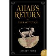 Ahab's Return by Ford, Jeffrey, 9780062679017