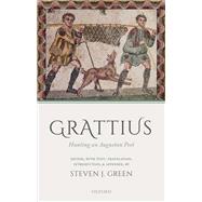 Grattius Hunting an Augustan Poet by Green, Steven J., 9780198789017