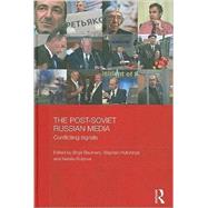 The Post-Soviet Russian Media: Conflicting Signals by Beumers; Birgit, 9780415419017