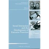 Social Interaction and the Development of Executive Function New Directions for Child and Adolescent Development, Number 123 by Lewis, Charlie; Carpendale, Jeremy I. M., 9780470489017