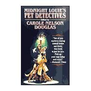 Midnight Louie's Pet Detectives by Edited by Carole Nelson Douglas, 9780812579017