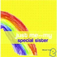 Just Me and My Special Sister by Yunus, Mikaeel, 9781419689017