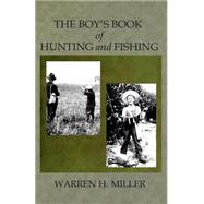 The Boys of Book of Hunting and Fishing by Miller, Warren H., 9781495999017