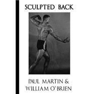 Sculpted Back by Martin, Paul; O'Brien, William, 9781523229017