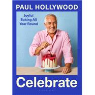 Celebrate by Paul Hollywood, 9781526679017