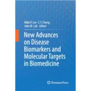 New Advances on Disease Biomarkers and Molecular Targets in Biomedicine by Lee, Nikki P.; Cheng, C. Yan; Luk, John M., 9781627039017