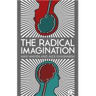 The Radical Imagination Social Movement Research in the Age of Austerity by Haiven, Max; Khasnabish, Alex, 9781780329017