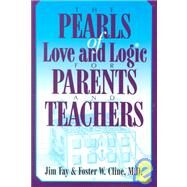 The Pearls of Love and Logic for Parents and Teachers by Fay, Charles, 9781930429017