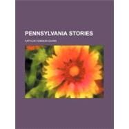 Pennsylvania Stories by Quinn, Arthur Hobson, 9780217269018