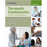 Therapeutic Communication for Health Care Professionals by Tamparo, Carol D.; Lindh, Wilburta Q.; Blesi, Michelle, 9780357619018