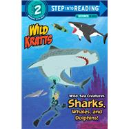 Wild Sea Creatures: Sharks, Whales and Dolphins! (Wild Kratts) by Kratt, Chris; Kratt, Martin, 9780553499018