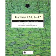 Teaching ESL K-12 Views from the Classroom by Becker, Helene; Hamayan, Else, 9780838479018