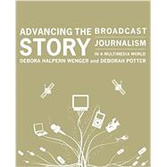 Advancing the Story + Online Workbook by Wenger, Debora Halpern; Potter, Deborah, 9780872899018