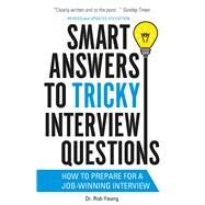 Smart Answers to Tricky Interview Questions by Yeung, Rob, 9781472119018
