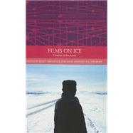 Films on Ice Cinemas of the Arctic by MacKenzie, Scott; Westersthl Stenport, Anna, 9781474409018