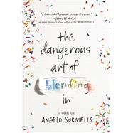 The Dangerous Art of Blending in by Surmelis, Angelo, 9780062659019