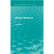 Deviant Behaviour (Routledge Revivals) by Rock; Paul, 9780415709019