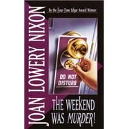 The Weekend Was Murder by NIXON, JOAN LOWERY, 9780440219019
