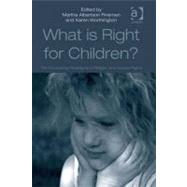 What Is Right for Children?(Ebk) the Competing Paradigms of Religion and Human Rights by Fineman, Martha Albertson; Worthington, Karen, 9780754699019