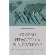 Ignatian Pedagogy for Public Schools by Benjamin J. Brenkert, 9781350339019