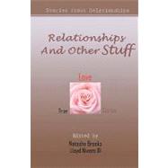 Relationships and Other Stuff by Brooks, Natasha; Nivens, Lloyd, III, 9781448689019