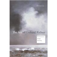 The Art of Gerhard Richter Hermeneutics, Images, Meaning by Lotz, Christian, 9781472589019
