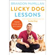 Lucky Dog Lessons by McMillan, Brandon, 9780062479020