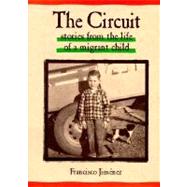 The Circuit: Stories from the Life of a Migrant Child by Jimenez, Francisco, 9780395979020